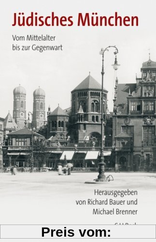 Jüdisches München: Vom Mittelalter bis zur Gegenwart